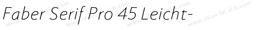 Faber Serif Pro 45 Leicht字体转换